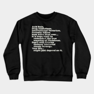 ACID RAIN... Scrooged Quote Crewneck Sweatshirt